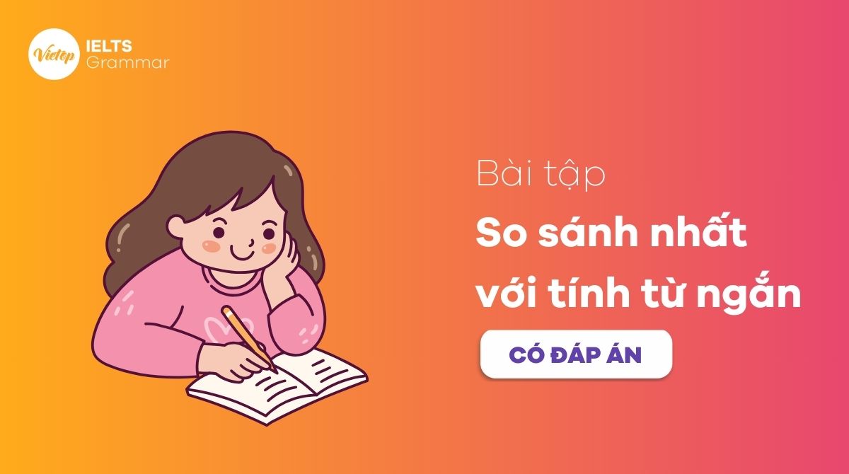 109+ bài tập so sánh nhất tính từ ngắn