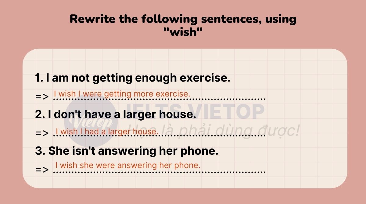 Rewrite the following sentences, using “wish”