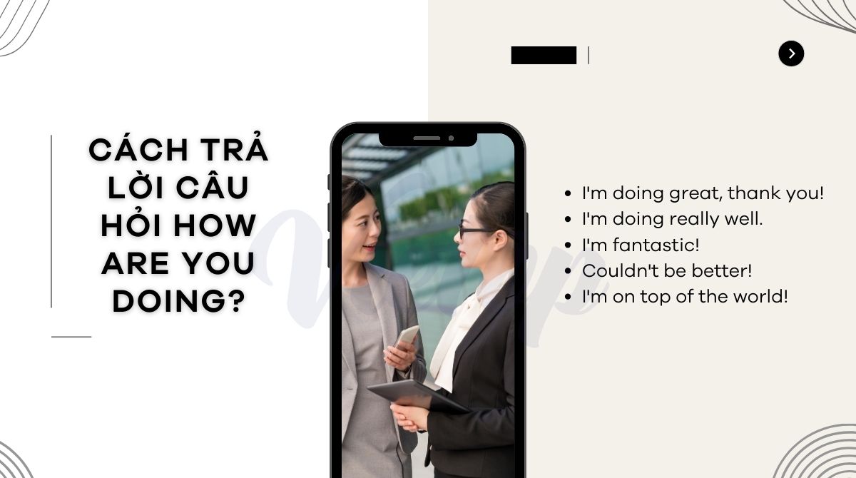 Các cách trả lời how are you doing trong tiếng Anh