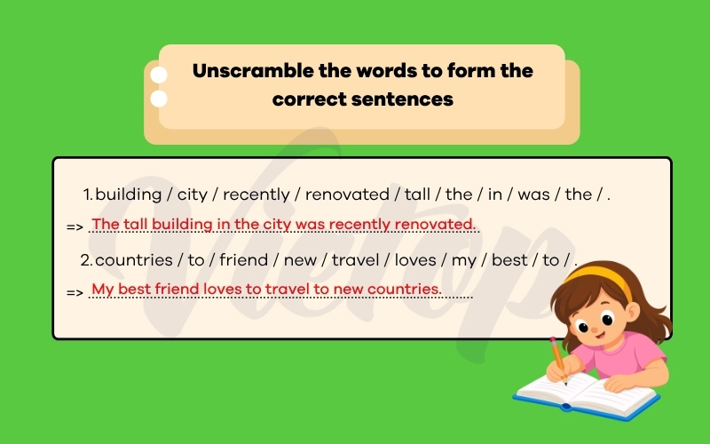 Uncramble the words to form the correct sentences