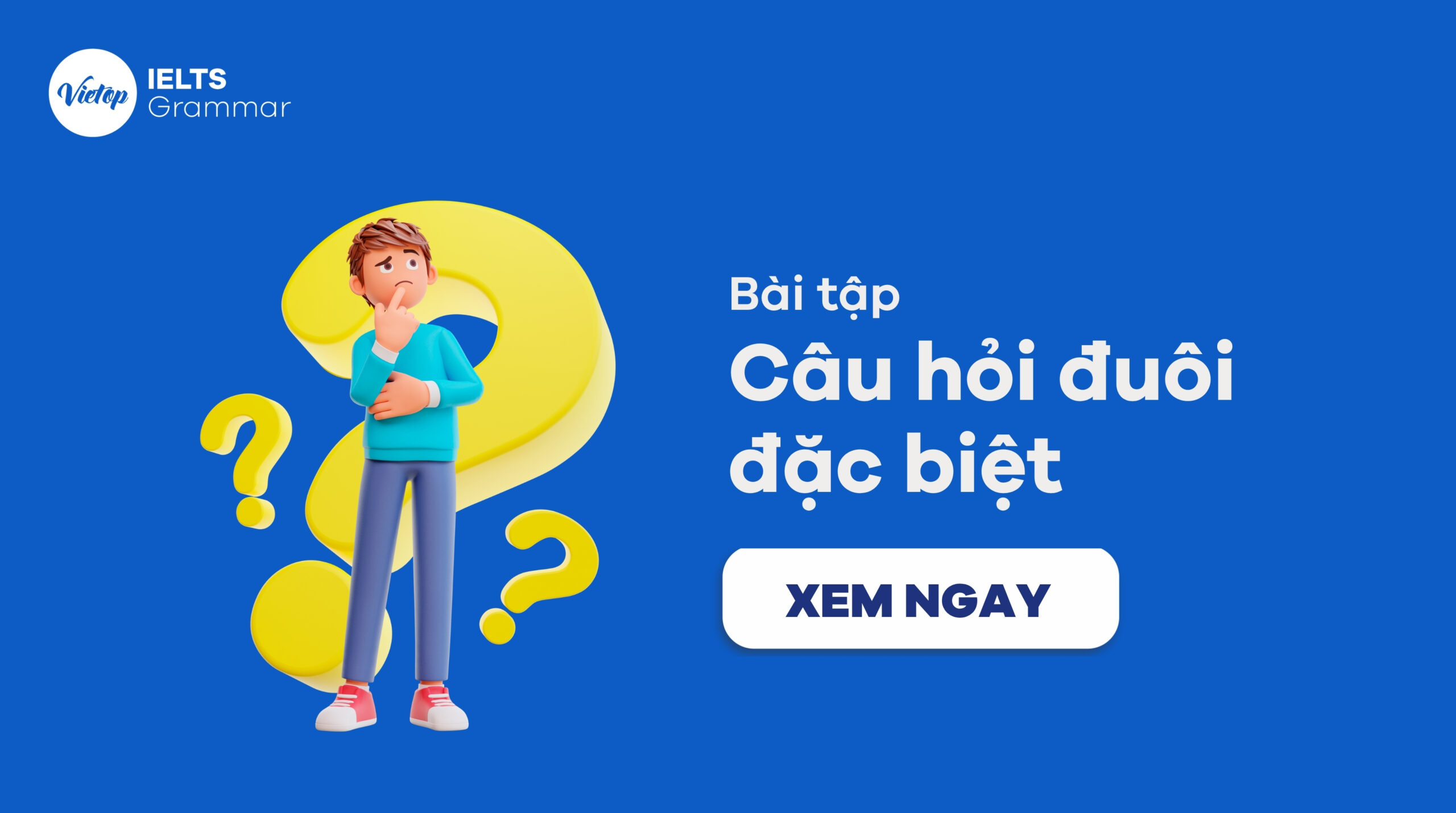 Bài tập câu hỏi đuôi đặc biệt