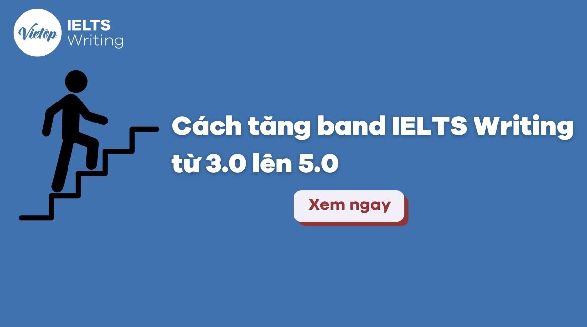 Tăng band IELTS Writing từ 3.9 lên 5.0