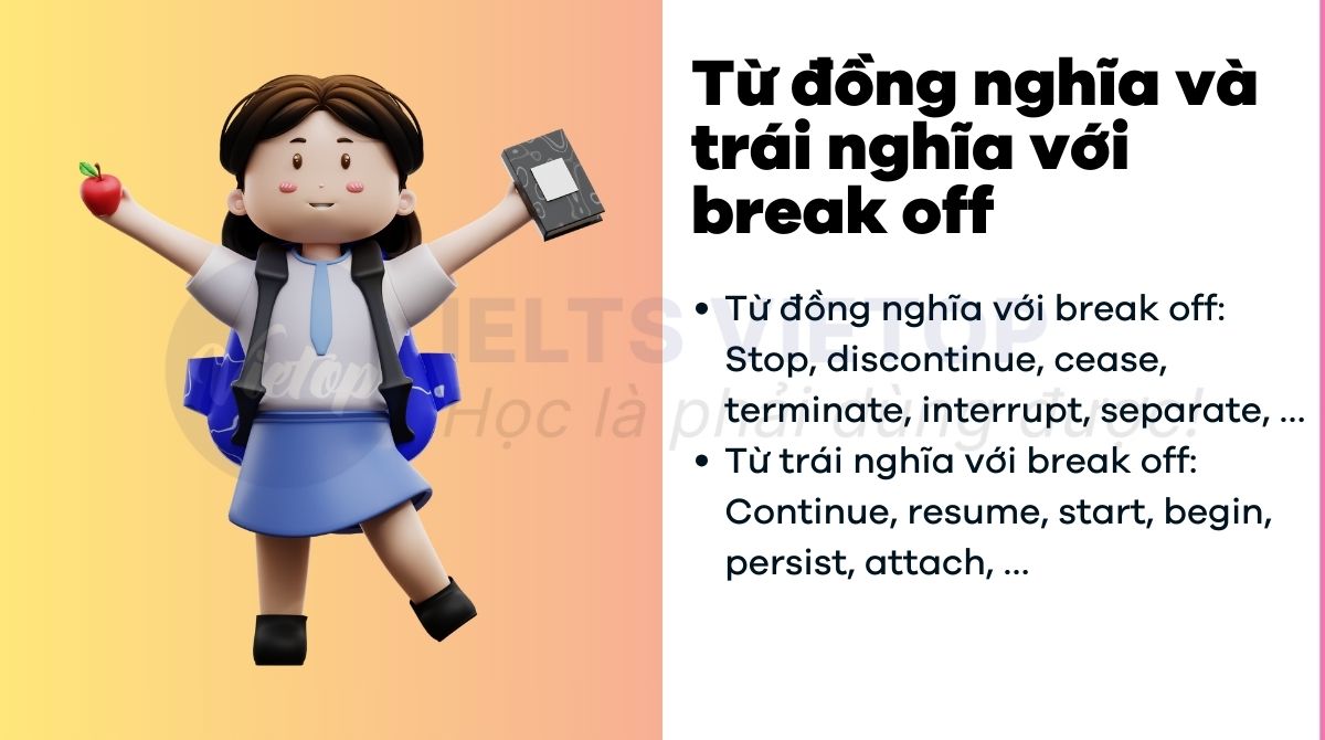 Từ đồng nghĩa và trái nghĩa với break off