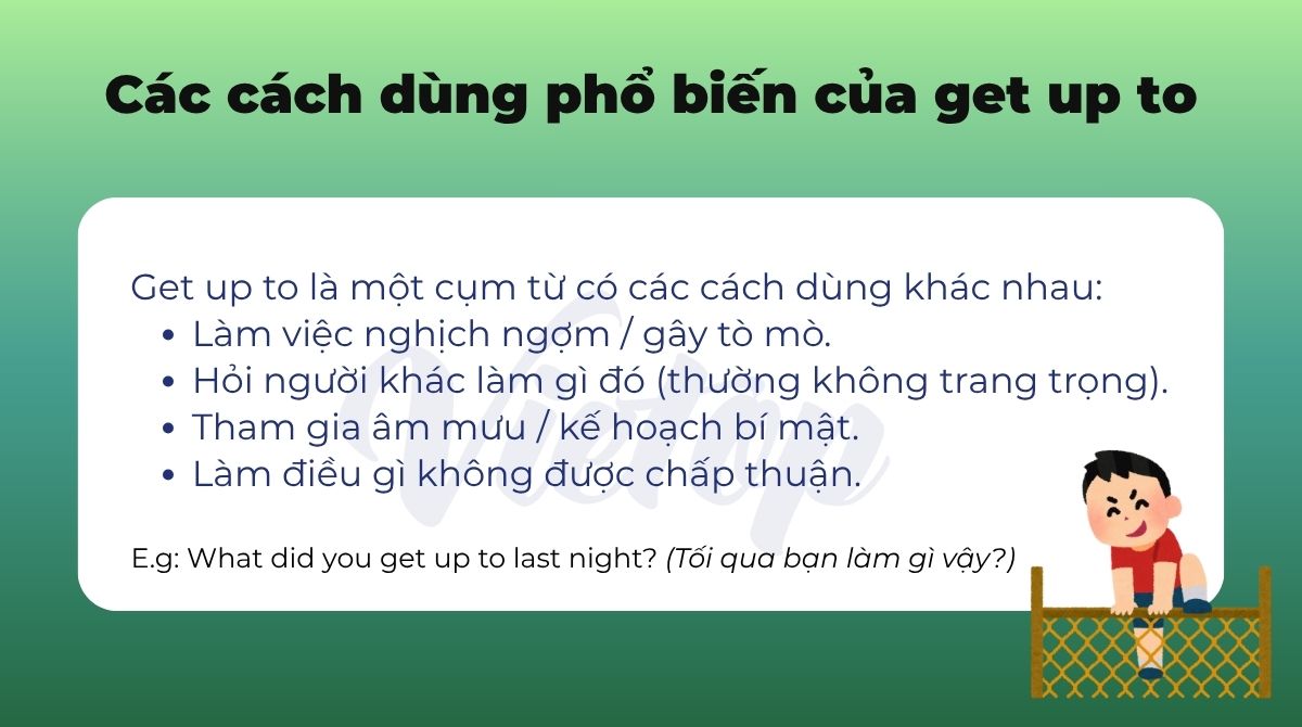 Các cách dùng phổ biến của get up to trong tiếng Anh
