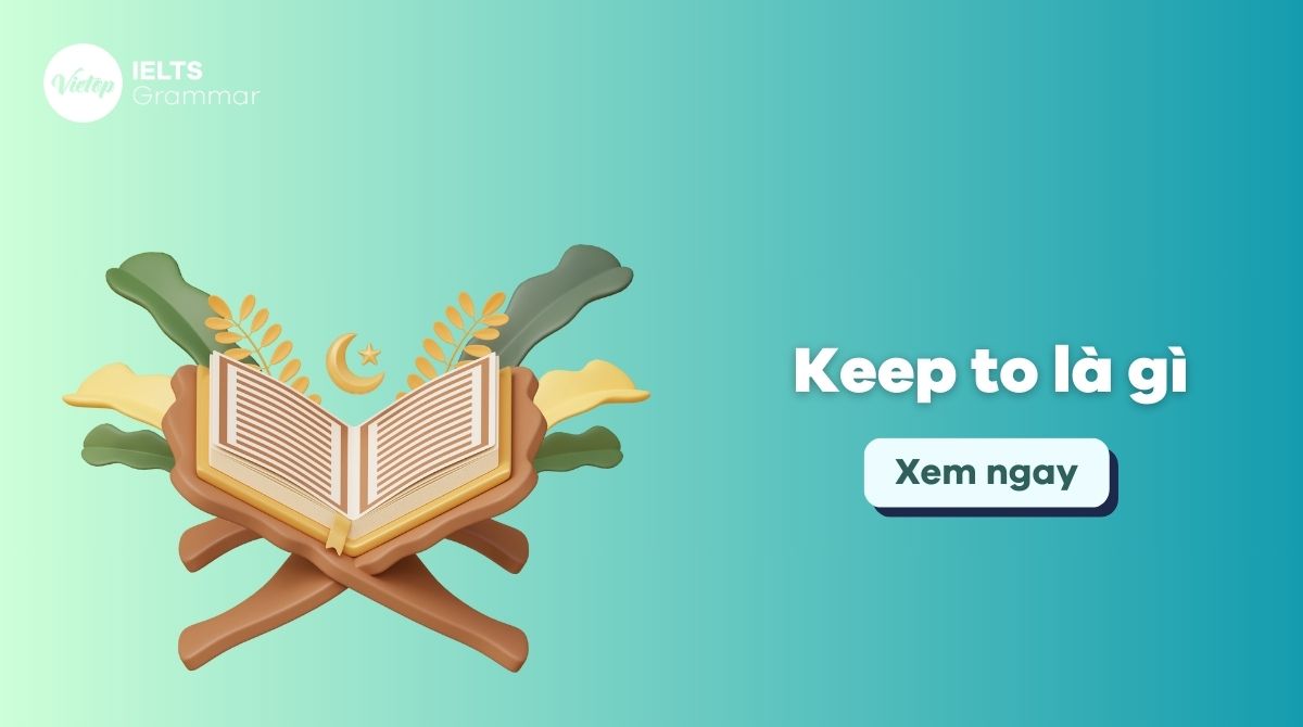 Giới thiệu cụm từ keep to