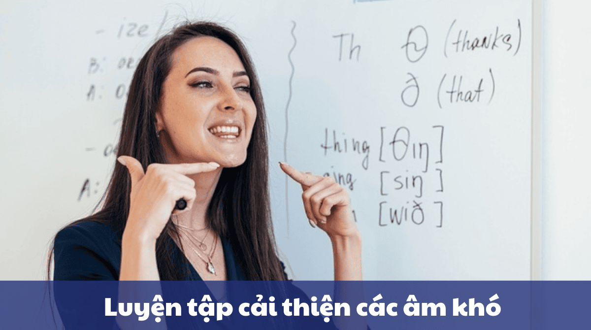 Luyện tập cải thiện các âm khó