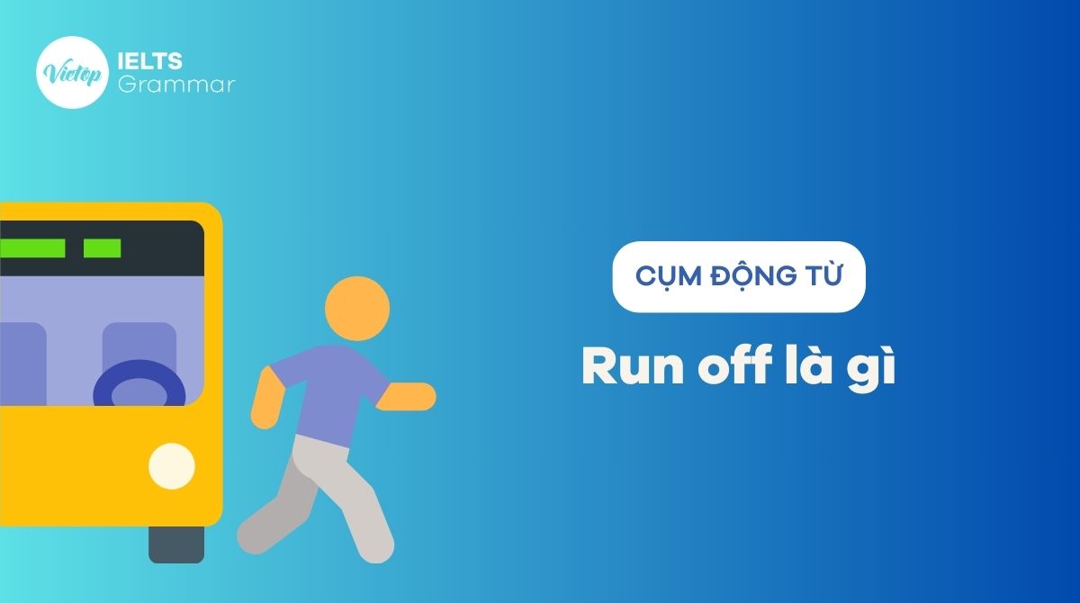 Giới thiệu cụm từ run off