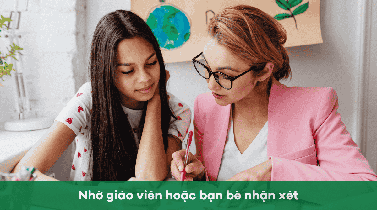 Nhờ giáo viên hoặc bạn bè nhận xét bài viết của bạn