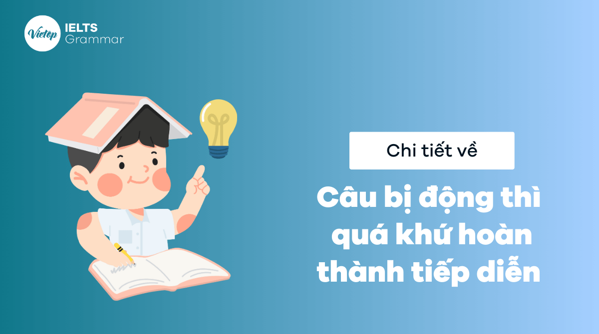 Câu bị động thì quá khứ hoàn thành tiếp diễn