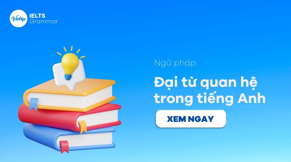 Đại từ quan hệ (relative pronouns): Cách dùng và bài tập có đáp án