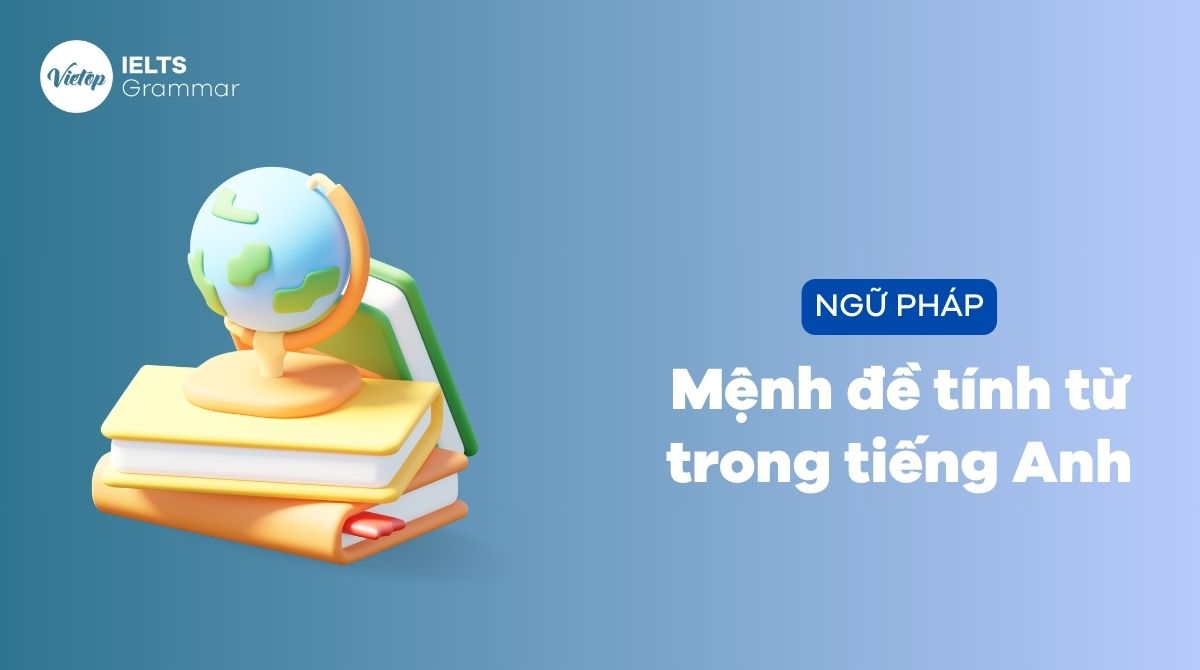 Mệnh đề tính từ (Adjective clause) là gì? Cấu trúc và cách sử dụng chi tiết