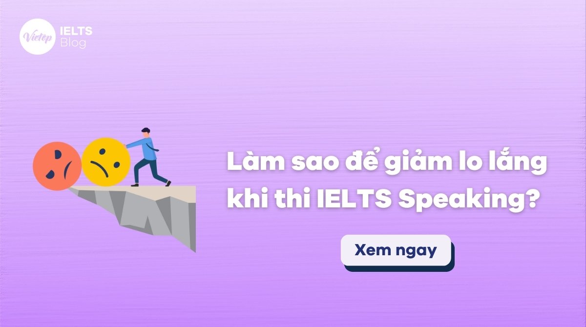 Thumbnail giảm lo lắng khi thi IELTS Speaking