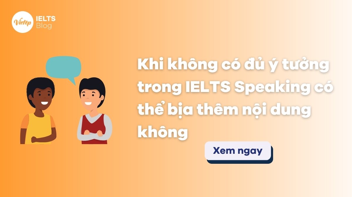 Thumbnail có thể bịa chuyện trong IELTS Speaking Part 2 không