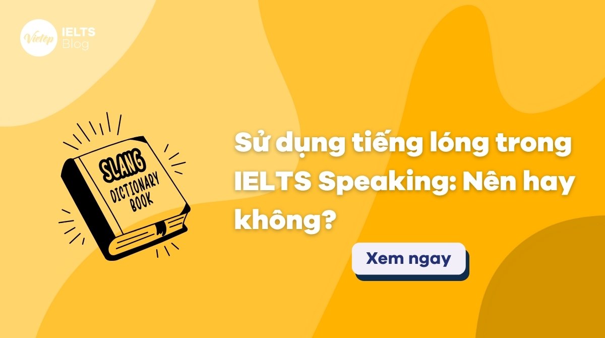 thumbnail nên sử dụng tiếng lóng trong IELTS Speaking