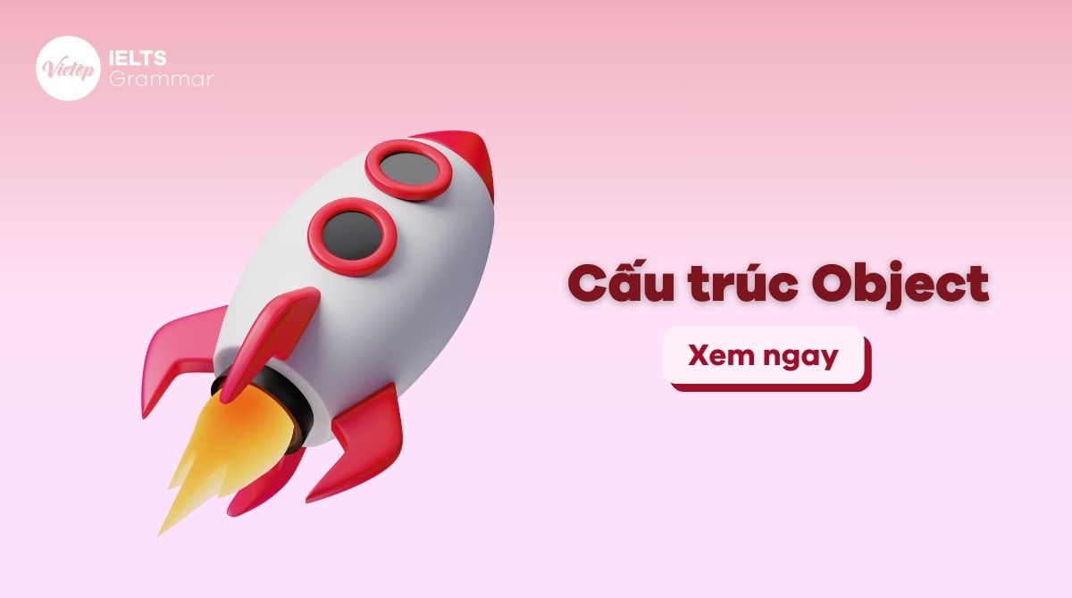 Cấu trúc Object và cách áp dụng trong tiếng Anh