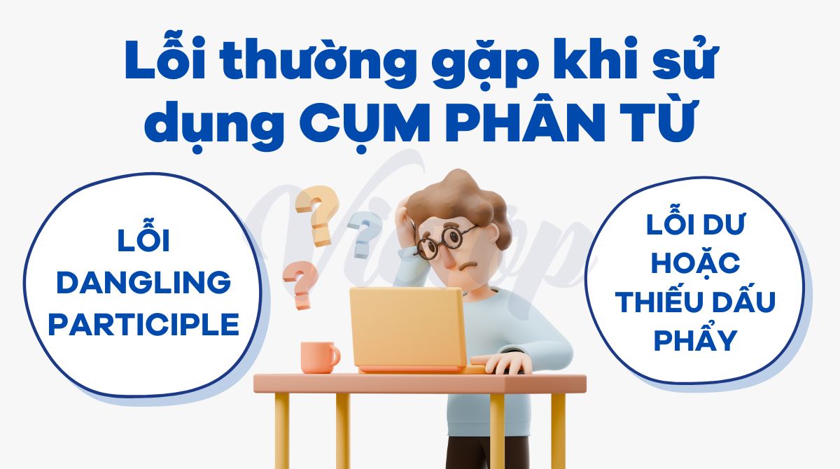 Lỗi sử dụng cụm phân từ thường gặp