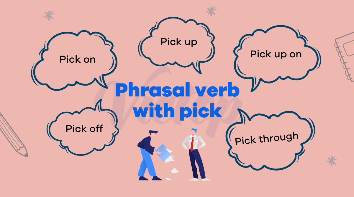 Tổng hợp các phrasal verb with pick