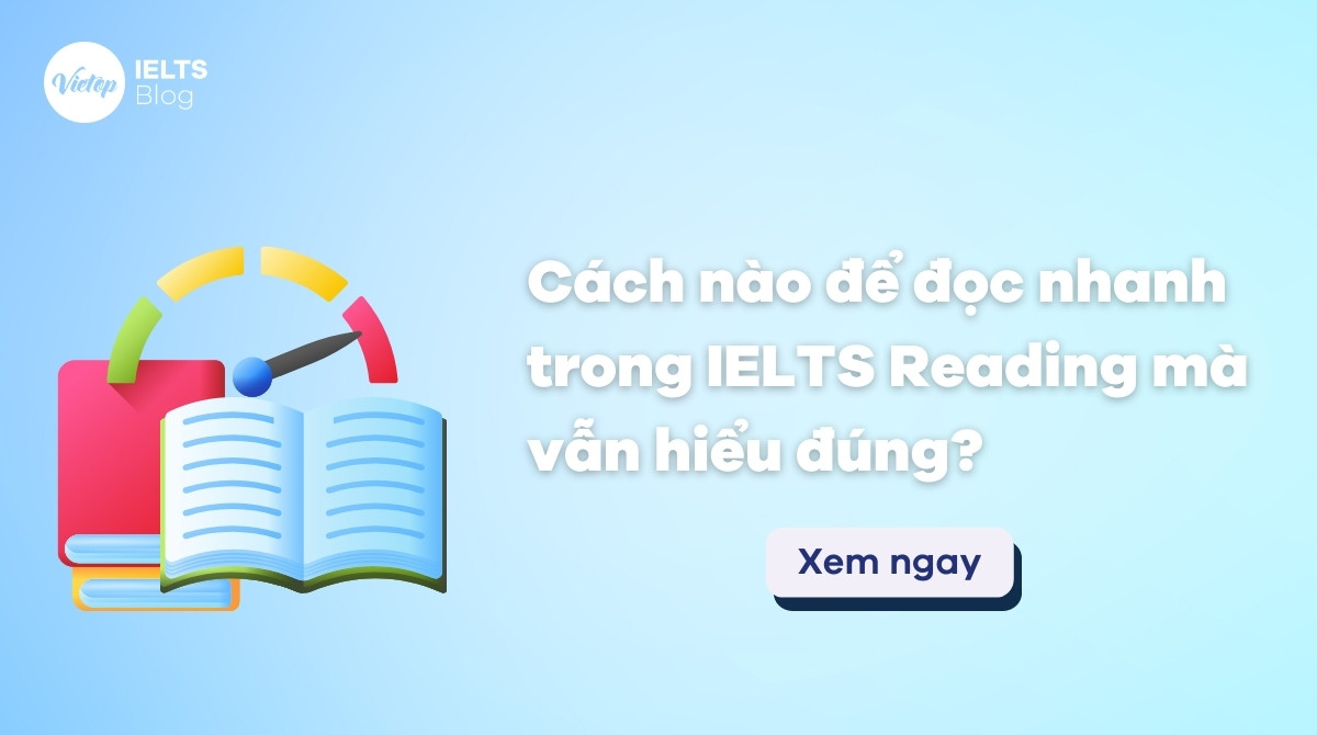 Thumbnail cách đọc nhanh trong IELTS Reading mà vẫn hiểu ý chính