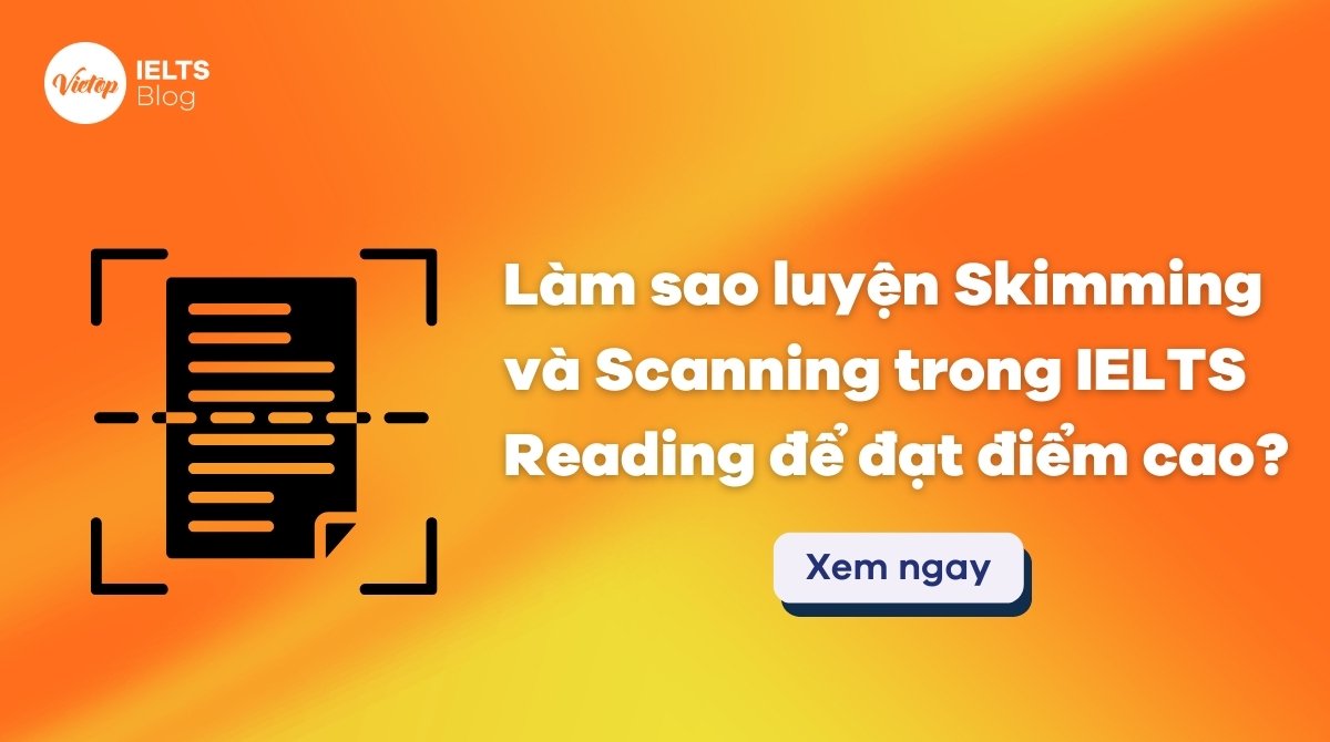 Thumbnail cách luyện skimming và scanning trong IELTS Reading hiệu quả