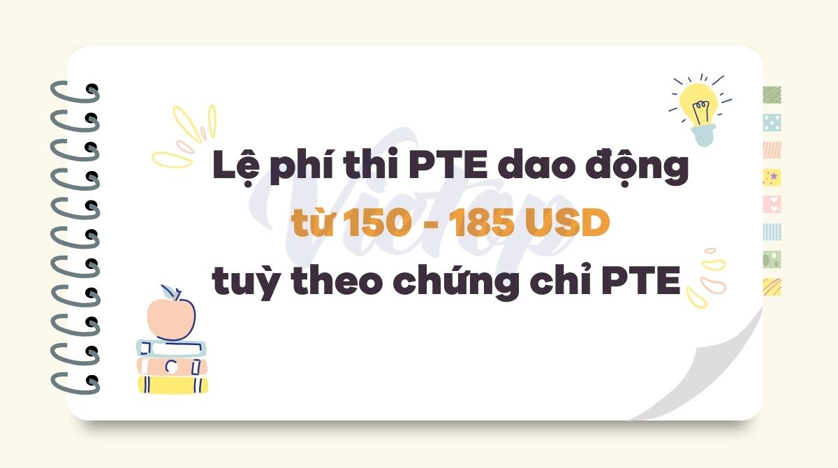 Lệ phí thi PTE tại Việt Nam cập nhật mới nhất