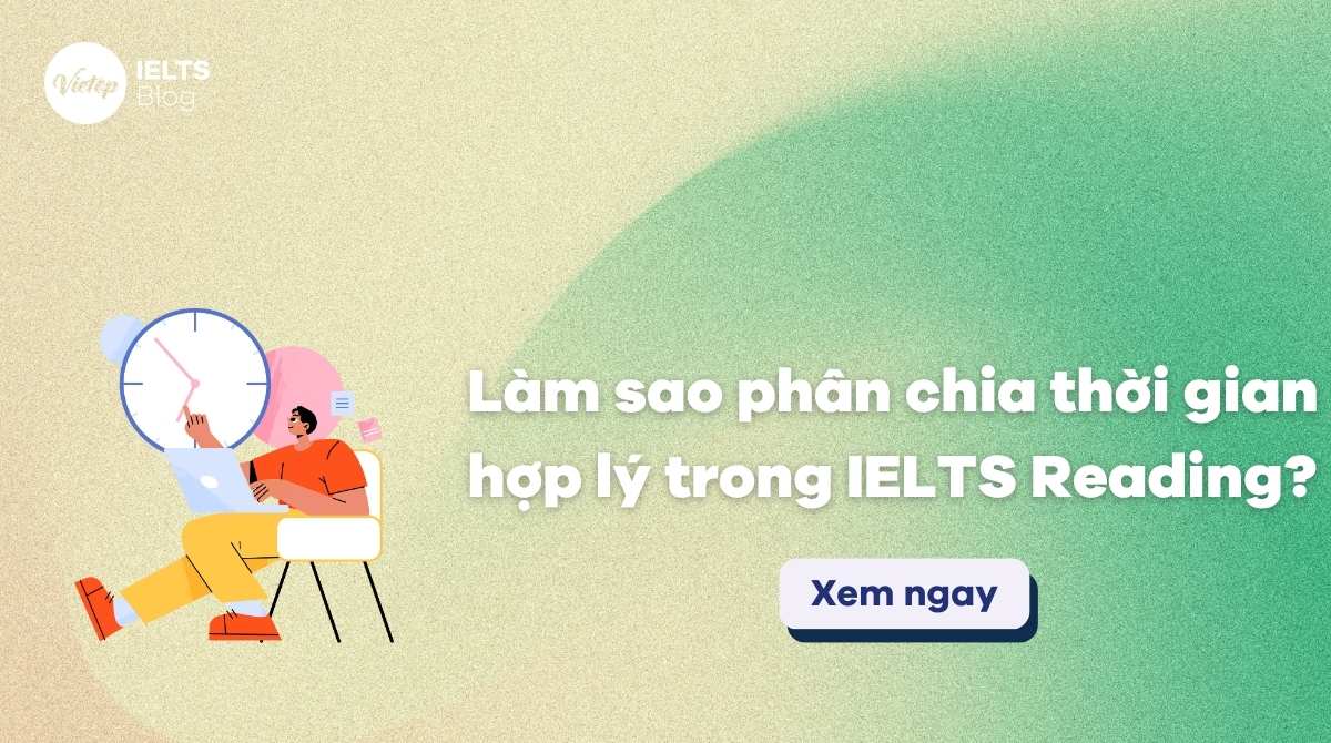 Thumbnail Cách phân chia thời gian hợp lý trong IELTS Reading để làm bài hiệu quả