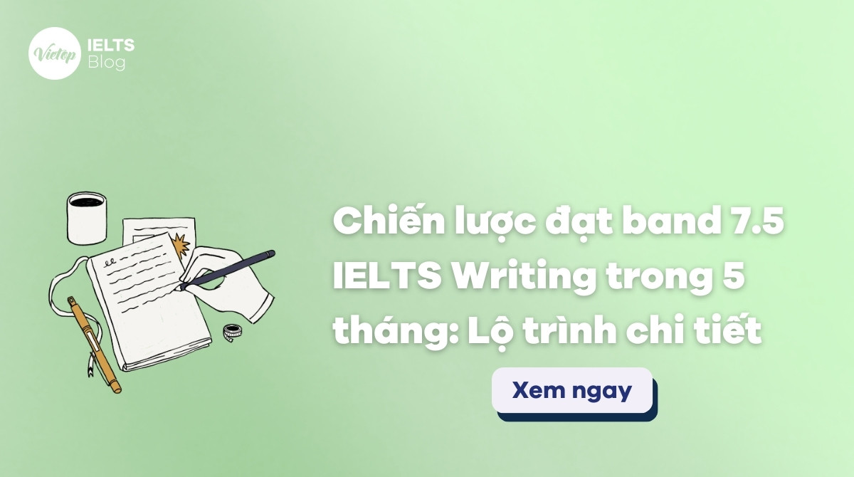 Thumbnail chiến lược đạt band 7.5 IELTS Writing trong 5 tháng