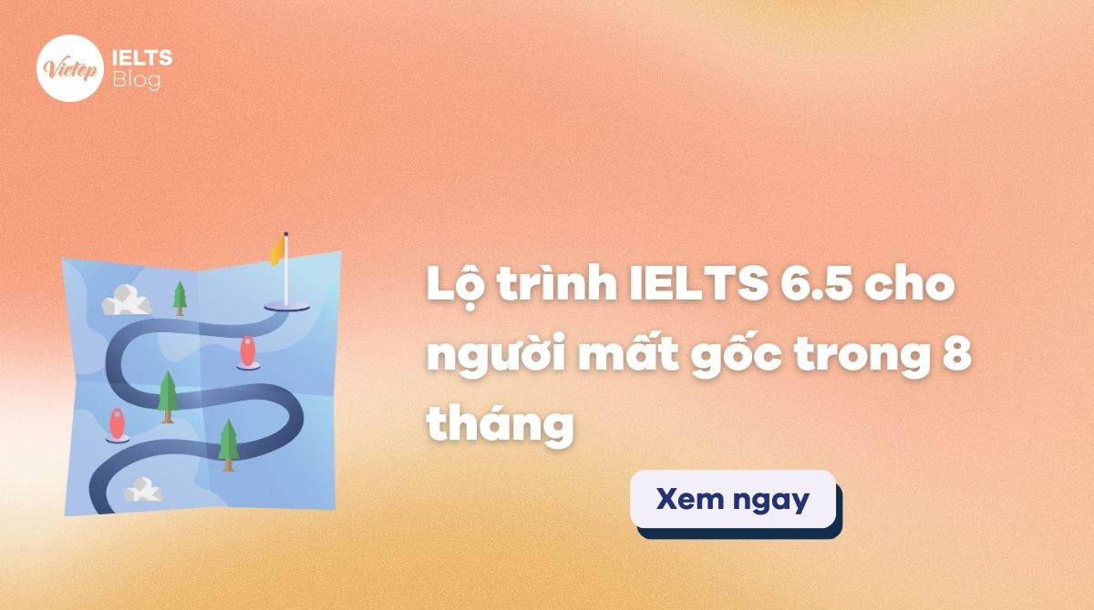 Thumbnail Lộ trình IELTS 6.5 cho người mất gốc