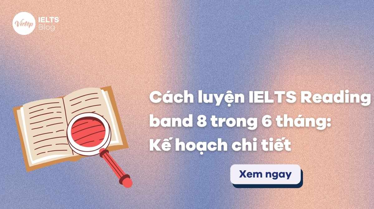 Thumbnail luyện IELTS Reading band 8 trong 6 tháng