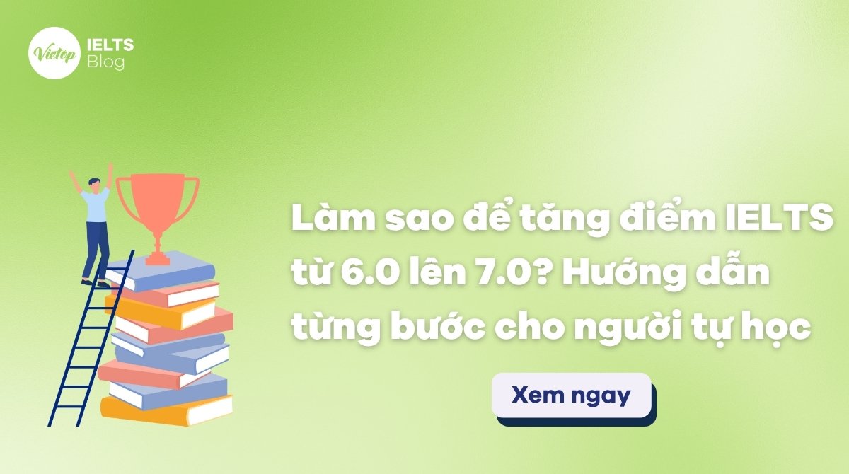 Thumbnail Cách tăng điểm IELTS từ 6.0 lên 7.0 trong 3 tháng