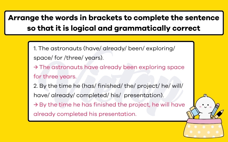 Arrange the words in brackets to complete the sentence so that it is logical and grammatically correct