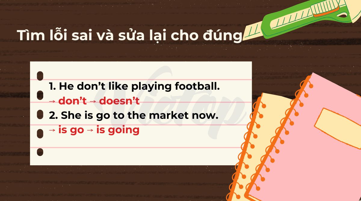 Bài tập 3 - Tìm lỗi sai và sửa lại cho đúng các thì trong tiếng Anh lớp 9