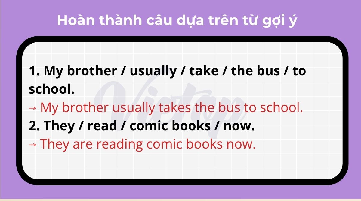 Bài tập 4 - Hoàn thành câu dựa vào từ gợi ý