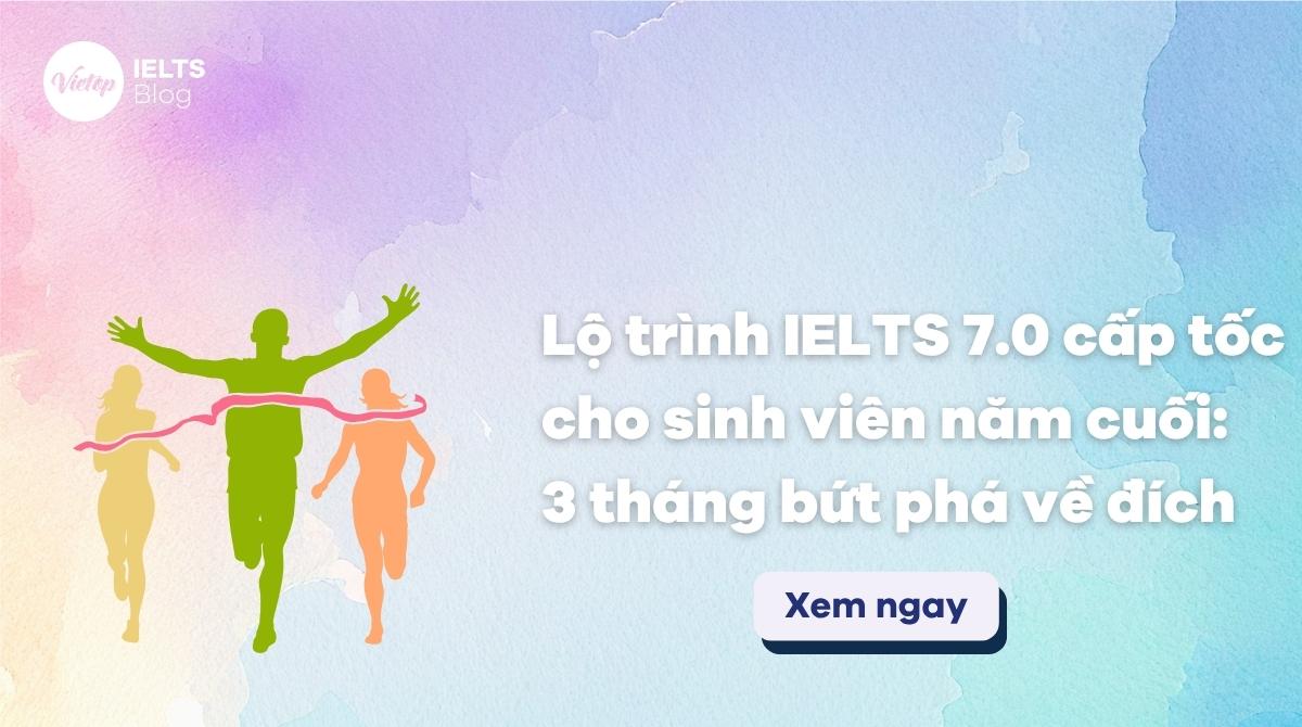 Thumbnail Lộ trình IELTS 7.0 cấp tốc cho sinh viên năm cuối