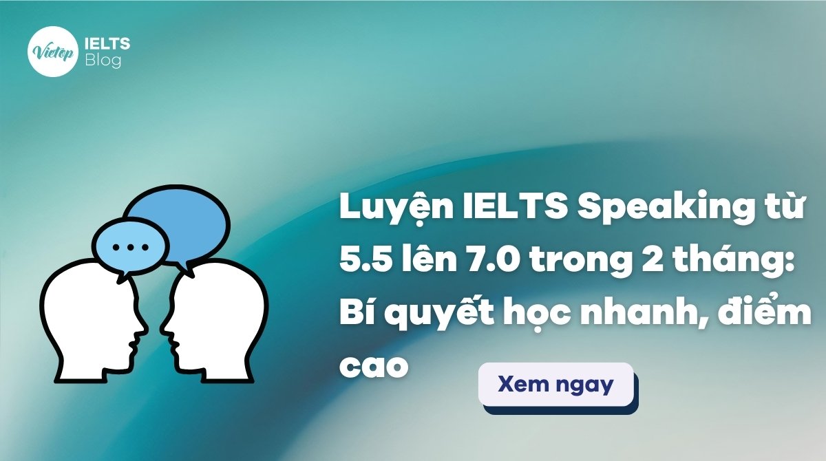 Thumbnail Luyện IELTS Speaking từ 5.5 lên 7.0 trong 2 tháng