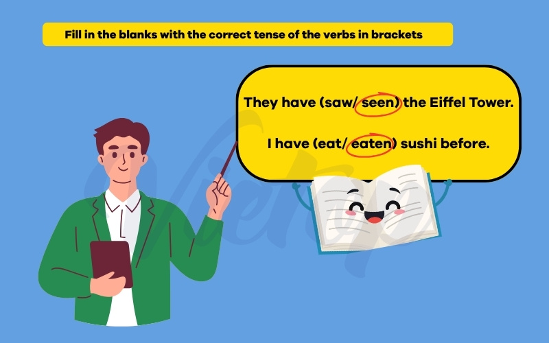 Fill in the blanks with the correct tense of the verbs in brackets