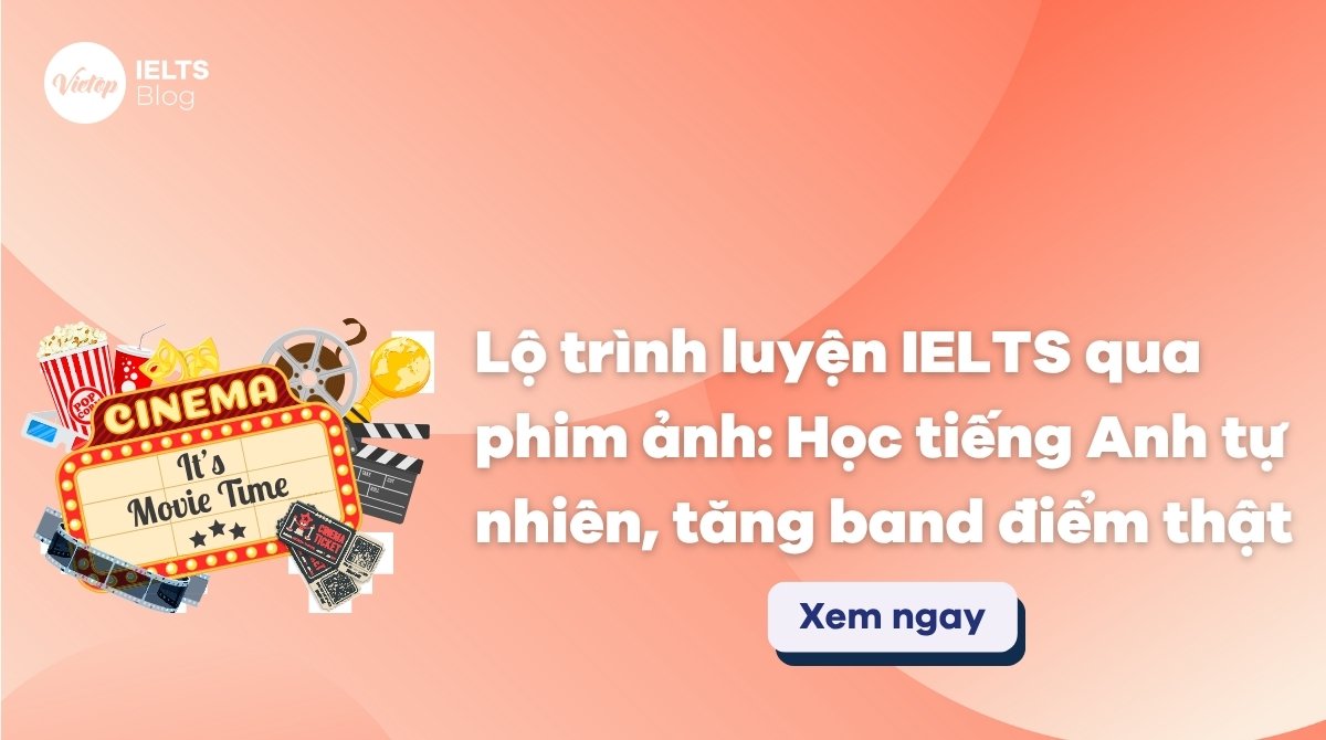 Thumbnail Lộ trình luyện IELTS qua phim ảnh