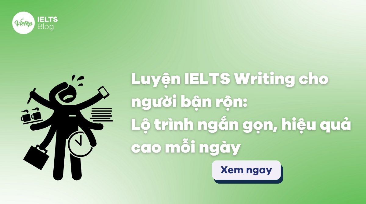 Thumbnail Lộ trình luyện IELTS Writing cho người bận rộn