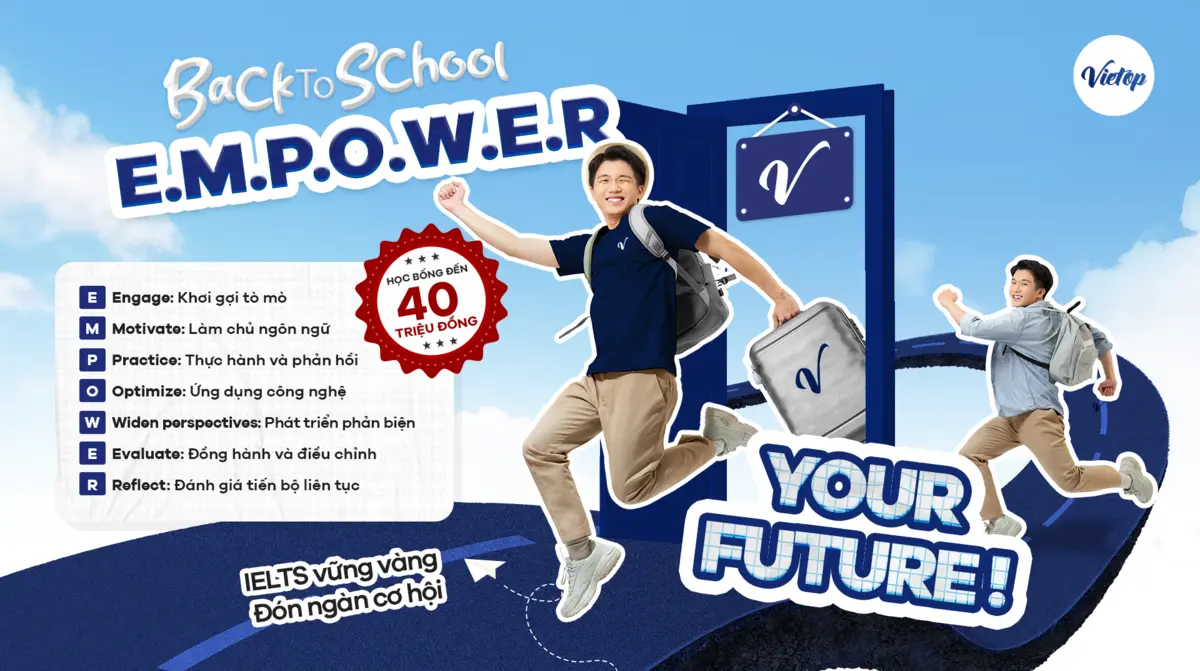 IELTS vững vàng, đón ngàn cơ hội - Nhận ngay học bổng đến 40 triệu mùa Back to school