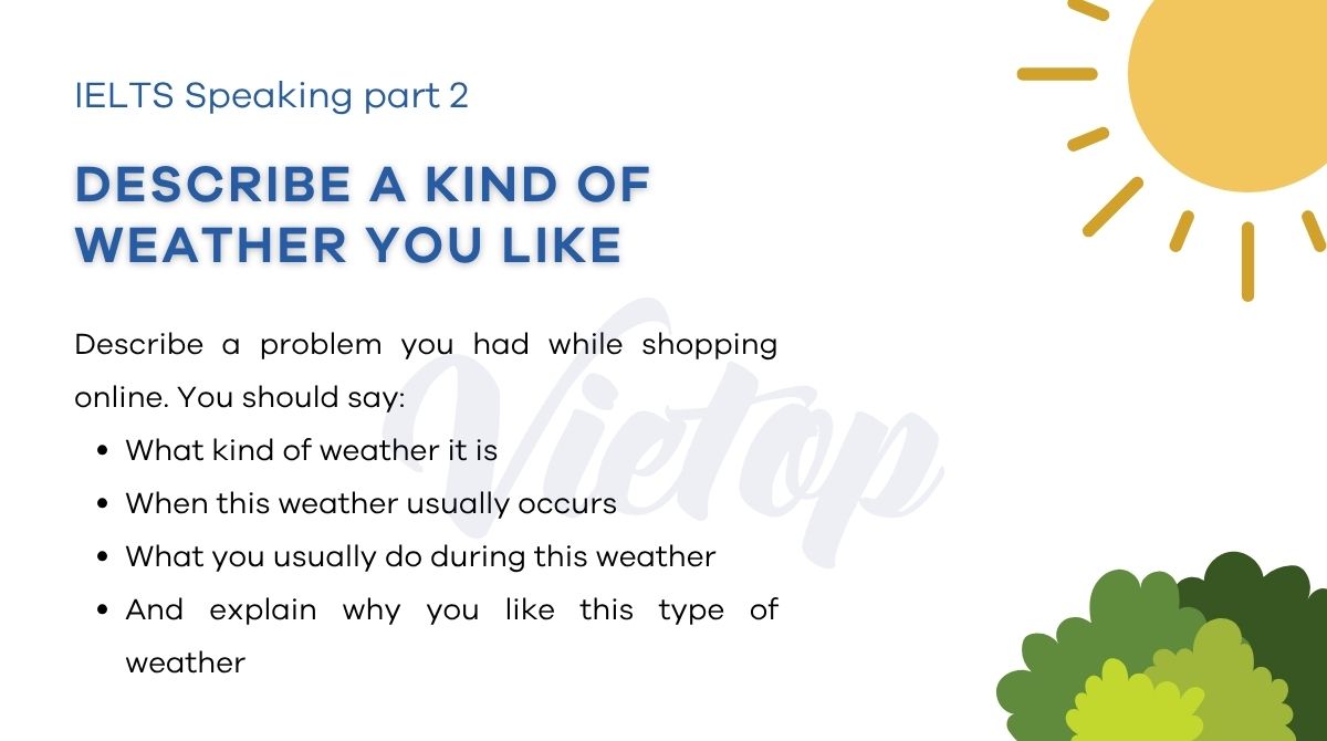 Describe a kind of weather you like - IELTS Speaking Part 2