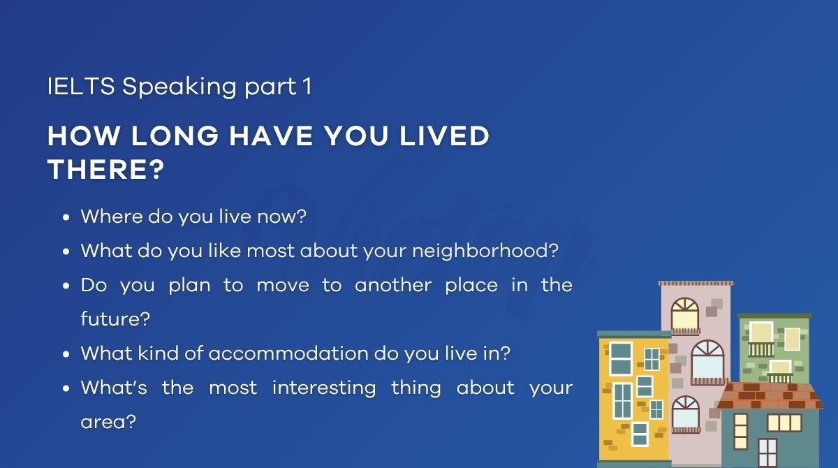 Các câu hỏi thường gặp về chủ đề How long have you lived there?