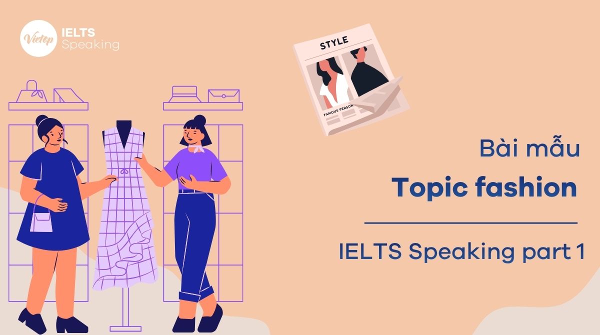 Topic fashion - Bài mẫu IELTS Speaking Part 1