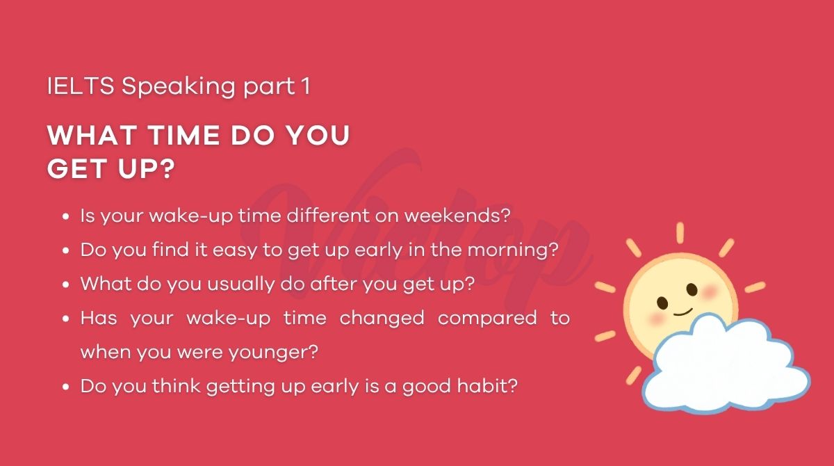 Các câu hỏi thường gặp về chủ đề What time do you get up?