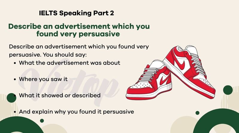 Describe an advertisement You Found Very Persuasive – IELTS Speaking Part 2