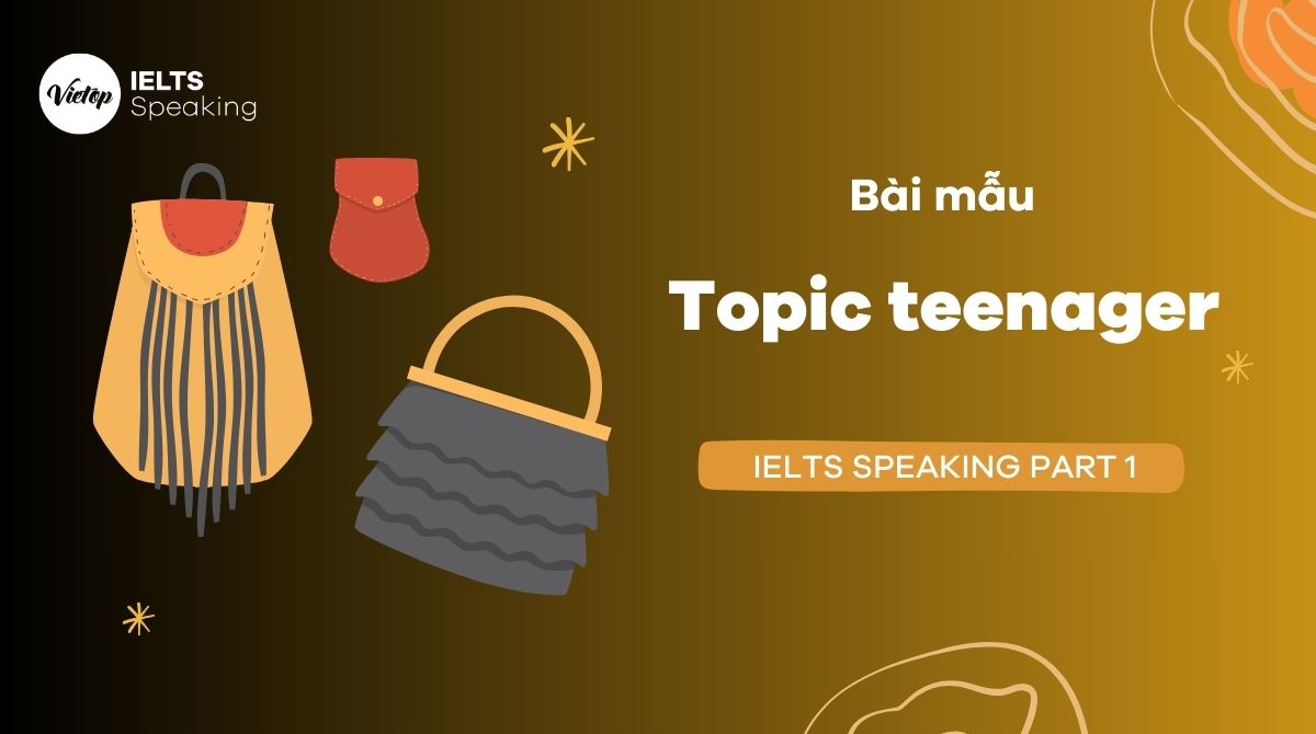Cách trả lời topic bags IELTS Speaking Part 1 hiệu quả