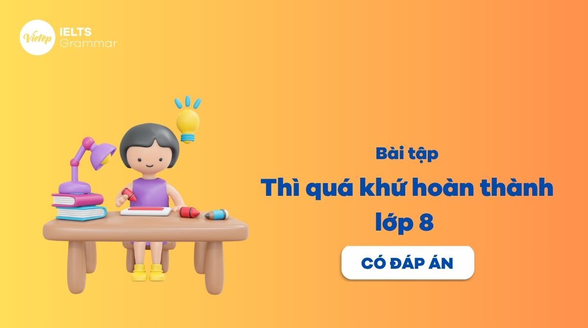 Bài tập thì quá khứ hoàn thành lớp 8