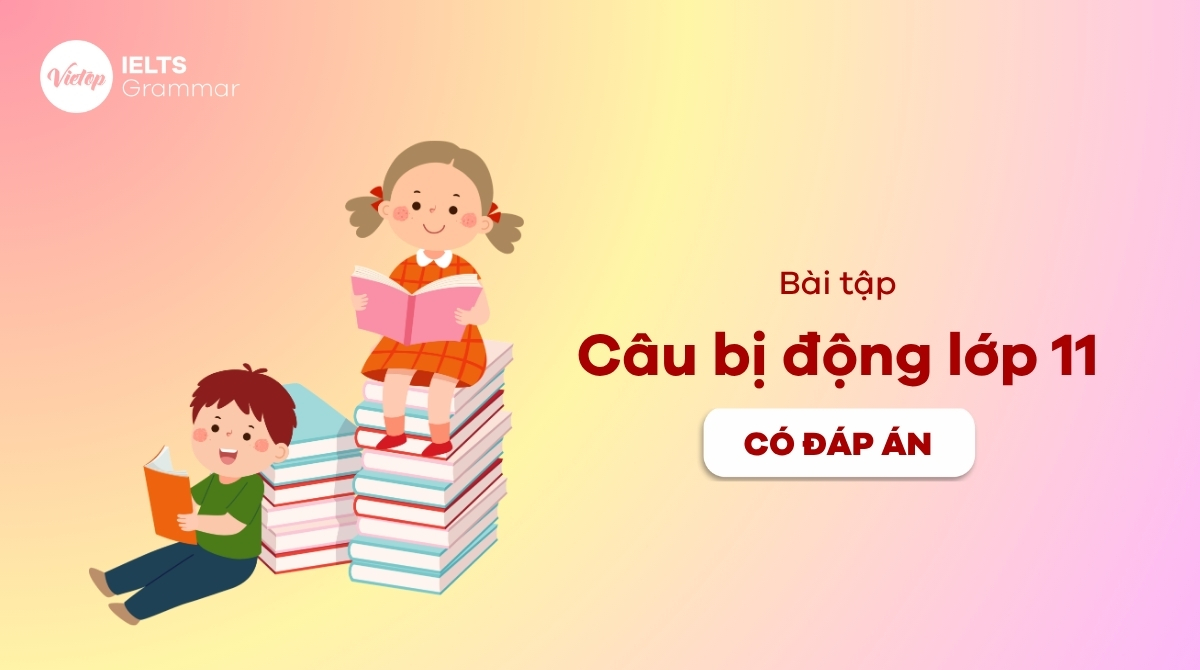 Bài tập câu bị động lớp 11