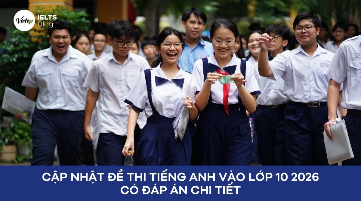 Đề thi Tiếng Anh vào lớp 10 TP.HCM 2026 chính thức kèm đáp án chi tiết