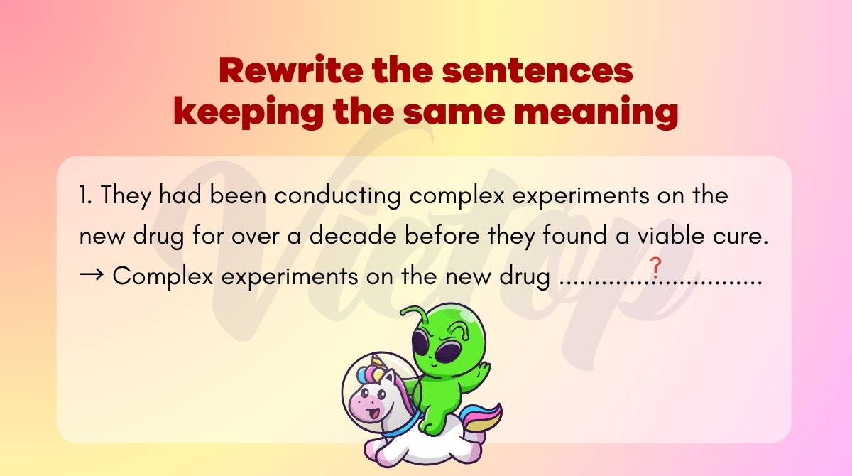 Rewrite the sentences keeping the same meaning