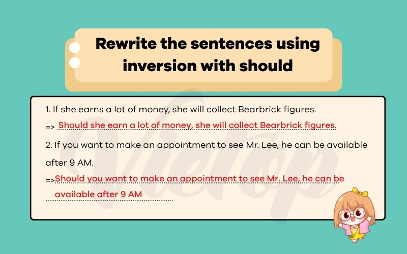Rewrite the sentences using inversion with should