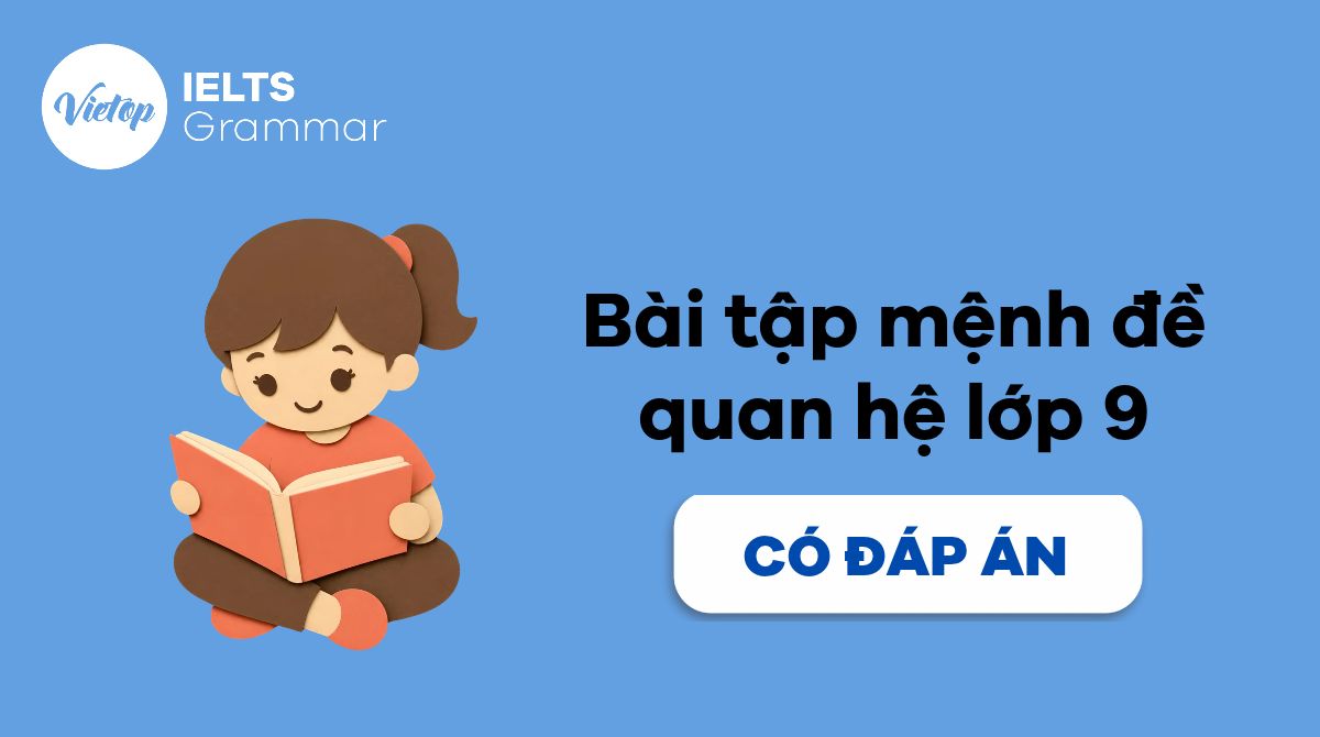 Bài tập mệnh đề quan hệ lớp 9